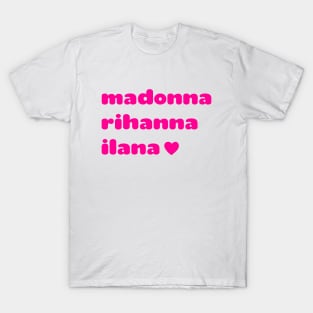 Madonna Rihanna Ilana T-Shirt